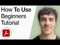 How To Use Adobe Acrobat Pro - Beginners Tutorial [2025 Full Guide]
