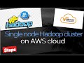 Steps to install  Hadoop cluster on AWS cloud