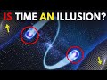 Time Is an Illusion: Scientists Say Time Doesn’t Exist in the Way We Think