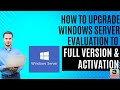 How to Upgrade Windows Server 2019 Evaluation to Full Version \u0026 Activation