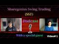 Sharegenius Swing Trading (SST) Podcast with a special guest - part 1