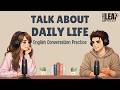 English Podcast For Easy English Conversation | Talk About Your Day In English | B2-C1 Level