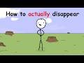 How to Disappear Without a Trace