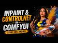 Inpaint \u0026 ControlNet in ComfyUI - EP-5 ComfyUI