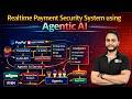 Realtime Payment Security System using Agentic AI