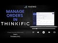 Manage Orders in Thinkific