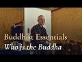 Thich Nhat Hanh on Buddhist Essentials: Who is the Buddha