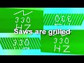 330 hz Saw Grilled^1 (NOT MINE)