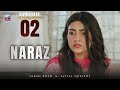 Naraz Episode 2 | Sarah Khan | Faysal Qureshi | ARY Zindagi Drama