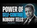 The Power Of Self Control Nobody Tells You | How To Fix Your Mindset | Denzel Washington