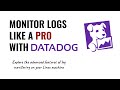 Datadog Log Monitoring in 5 minutes | Effortlessly Monitor Logs on Your Linux Machine with Datadog