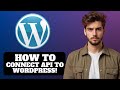 How to Connect API to WordPress Website 2025