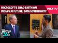 Microsoft's Brad Smith on India's AI Future, Data Sovereignty \u0026 $50B Investment | Tech360