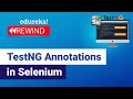 TestNG Annotations in Selenium | Selenium Tutorial For Beginners | Selenium  | Edureka Rewind