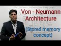 Von Neumann Architecture ll Stored memory concept ll