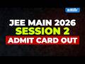 JEE  2026 SESSION 2 ADMIT CARD OUT | BRILLIANT PALA