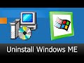 What if you uninstall Windows ME?