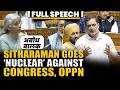 Nirmala Sitharaman goes nuclear against Congress, Oppn in powerful speech at Lok Sabha