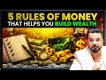 5 Rules of Money That Help You Build Wealth