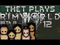 Thet Plays Rimworld Beta 19 Part 12: 'Lil Coop [Vanilla]