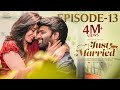 Just Married | Episode - 13 | The Fear | Sheetal Gauthaman | Rishi Narayan | Infinitum Media