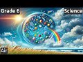 Grade 6 | Science | Air | Free Tutorial | CBSE | ICSE | State Board