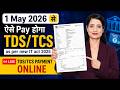 1 May 2026 से ऐसे Pay होगा TDS/TCS | How to pay TDS as per New IT Act 2025 | TDS Rates chart 2026-27