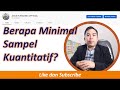 SAMPEL KUANTITATIF MINIMAL BERAPA RESPONDEN?