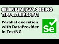 Selenium Java Coding Tips \u0026 Tricks #11 | Parallel execution with DataProvider in TestNG