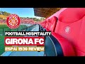 Girona FC VIP ticket review | Espai 1930 | The Padded Seat