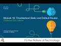 NetAcad SRWE Module 16 - Troubleshooting Static and Default Routes