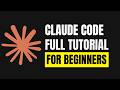 Claude Code - Full Tutorial for Beginners