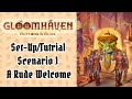 Tutorial \u0026 Scenario 1: A Rude Welcome | Gloomhaven Button \u0026 Bugs