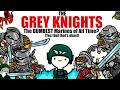 GREY KNIGHTS, THE SILLIEST MARINES EVER | Warhammer 40k Lore