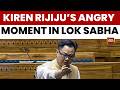 Union Minister Kiren Rijiju's Angry Moment: Parliament adjourned as Opposition disrupts proceedings