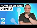 Home Assistant 2026.3 - Feature Packed With MASSIVE Changes 👀
