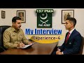 P-4 PMA Long Course Initial Interview Experience | ISSB Interview