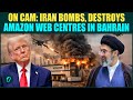 Iran BOMBS Amazon Centres in Bahrain BREAKING- DEADLY ATTACKS On U.S Tech Giants Begin- UNSEEN VIDEO