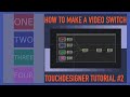 How to make a VIDEO SWITCH - #touchdesigner Tutorial #2