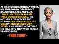 HER TRUE STORY My Son-In-Law Grabbed My Daughter's Face At His Mother's Party — She Coached Him T...