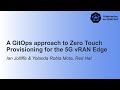 A GitOps approach to Zero Touch Provisioning for the 5G vRAN Ed... Ian Jolliffe \u0026 Yolanda Robla Mota