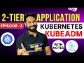Easiest Kubernetes Architecture and Cluster Setup (Kubeadm) For DevOps | Episode 3