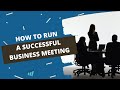 Effective Team Meetings: How to Run a Successful Meeting