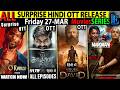 SURPRISE FRIDAY Hindi OTT Release 27-Mar l O'Romeo-Mardaani3-Kaattan-HouseOfDavid2Hindi MoviesSeries
