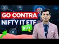 Go contra | Buy  Nifty IT ETF