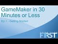 GameMaker in 30 Minutes or Less - #1 - Getting Started