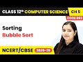 Bubble Sort - Sorting | Chapter 5 | Class 12th | Computer Science Code 083 | CBSE 2025-26