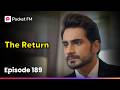 Episode 189 | The Return | Pocket FM