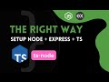 Setting Up Node.js + Express + TypeScript the Right Way