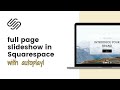 How to Create a Slideshow Cover Page in Squarespace 7.1 // Autoplay Fullscreen Slideshow Tutorial